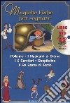 Magiche fiabe per sognare: Pollicino-I musicanti di Brema-I 6 servitori-Strepitolino-Il re Bazza di Tordo. Ediz. illustrata. Con DVD libro