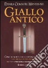 Giallo antico. Come si scrive un poliziesco storico libro