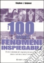 I 100 grandi fenomeni inspiegabili libro usato