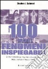 I 100 grandi fenomeni inspiegabili libro