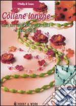 Collane lunghe. Con un mix di materiali e tecniche. Ediz. illustrata libro