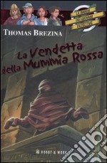 La vendetta della mummia rossa. La banda dei giovani detective libro