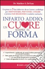 Infarto addio: un cuore sempre in forma libro