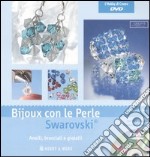 Bijoux con le perle Swarovski. Con DVD