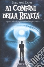 Ai confini della realtà. La guida ufficiale agli episodi della serie classica libro