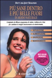 Più sane dentro e più belle fuori in modo naturale libro
