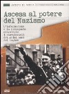 Ascesa al potere del nazismo. L'informazione e la propaganda attraverso i cinegiornali dei primi anni del regime. Con DVD libro