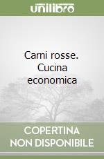 Carni rosse. Cucina economica libro