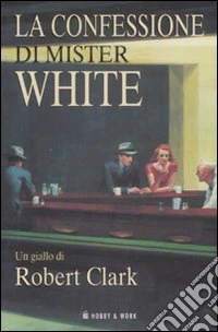 La confessione di Mister White