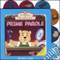 Prime parole. Il mondo di Benjamin. Ediz. illustrata libro