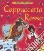 Cappuccetto rosso. Libro puzzle. Ediz. illustrata libro