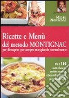 Ricette e menù del metodo Montignac per dimagrire per sempre mangiando normalmente. Ediz. illustrata libro