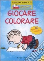 Giocare e colorare - La prima scuola di Snoopy