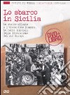 Lo sbarco in Sicilia. Con DVD libro