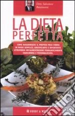 La dieta perfetta. Ediz. illustrata