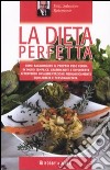 La dieta perfetta. Ediz. illustrata libro