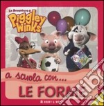 A scuola con... le forme. Le avventure di Piggley Winks libro