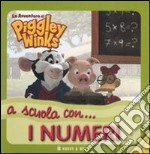 A scuola con... i numeri. Le avventure di Piggley Winks. Ediz. illustrata libro