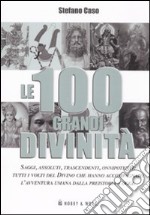 Le 100 grandi divinità libro