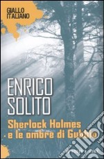 Sherlock Holmes e le ombre di Gubbio libro