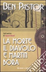 La morte, il diavolo e Martin Bora libro