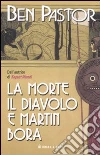 La morte, il diavolo e Martin Bora libro