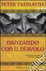 Danzando con il diavolo. Le inchieste di sorella Fidelma (11) libro