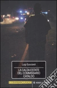La calda estate del commissario Cataldo. Le inchieste del commissario Cataldo. Vol. 1 libro