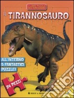 Il tirannosauro. Libro puzzle libro