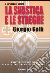 La svastica e le streghe. Intervista sul Terzo Reich, la magia e le culture rimosse dell'Occidente libro