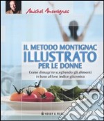 Il Metodo Montignac illustrato per le donne libro