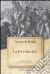 La revolución. L'avventurosa storia della rivoluzione messicana libro