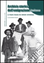 Archivio storico dell'emigrazione italiana.. Vol. 1: La stampa italiana nel secondo dopoguerra libro