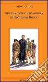 Educazione e pedagogia in Giovanni Bosco libro di Sagramola Oreste
