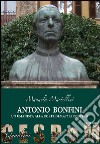 Antonio Bonfini. Un umanista alla corte di Mattia Corvino libro