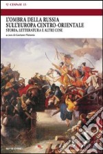 L'ombra della Russia sull'Europa centro-orientale libro