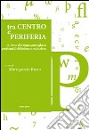 Tra centro e periferia. In-torno alla lingua portoghese: problemi di diffusione e traduzione libro di Russo M. (cur.)