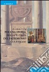 Per una storia della tutela del patrimonio culturale libro di Mirri Maria Beatrice