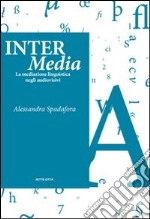 Inter Media. La mediazione linguistica negli audiovisivi libro