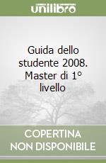 Guida dello studente 2008. Master di 1° livello libro