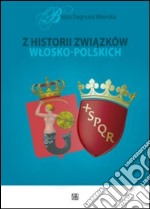 Z historii zwiazków wlosko-polskich libro