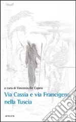 Fra via Cassia e via Francigena libro