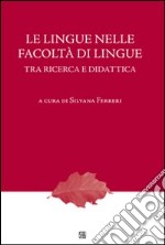 Lingue nelle facoltà di Lingue tra ricerca e didattica libro