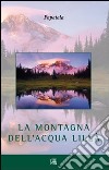 La montagna dell'acqua lillà libro