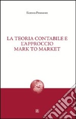 La teoria contabile e l'approccio mark to market libro