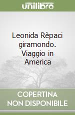 Leonida Rèpaci giramondo. Viaggio in America
