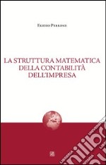 La struttura matematica della contabilità dell'impresa libro