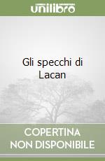 Gli specchi di Lacan libro