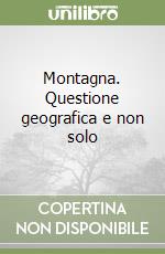 Montagna. Questione geografica e non solo libro