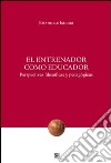 El Entrenador como educador. Perspectivas filosóficas y pedagógicas libro